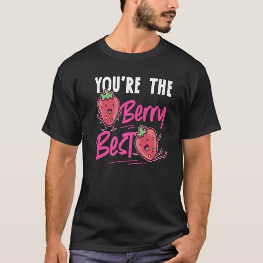You're The Berry Best Strawberry Tシャツ (正面)
