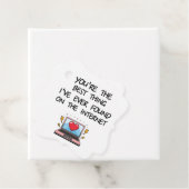 You're The Best Thing I've Ever Found On Internet フェイバータグ (インサイチュ)