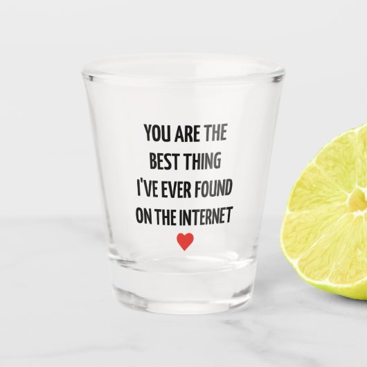 You're the Best Thing... Shot Glass ショットグラス (正面)