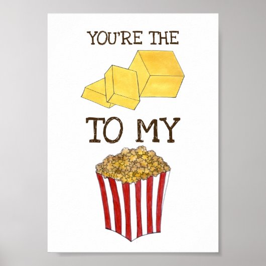 You're The Butter To My Popcorn Foodie Love ポスター (正面)