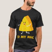 You're The Cheese To My Mac Funny Matching Couples Tシャツ (正面)