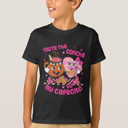 You're The Concha To My Cafecito Heart Mexican Val Tシャツ (正面)