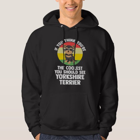 you're the coolest you yorkshire terrier yorkshire パーカ (正面)