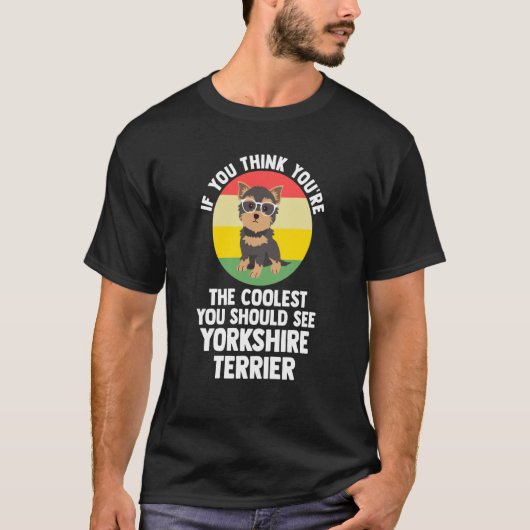 you're the coolest you yorkshire terrier yorkshire tシャツ (正面)