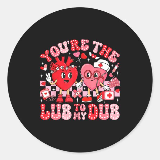 You're The Lube To My Dub Cvicu Valentine Cardiac  ラウンドシール (正面)