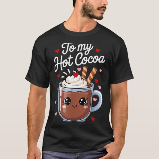 You're The Marshmallows To My Hot Cocoa Valentine Tシャツ (正面)