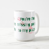 You're the missing piece to my puzzle Couple Quote コーヒーマグカップ (正面右)