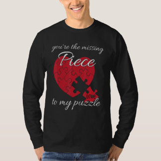 You're The Missing Piece To My Puzzle Valentines D Tシャツ