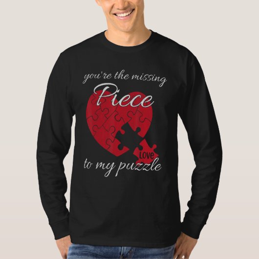 You're The Missing Piece To My Puzzle Valentines D Tシャツ (正面)