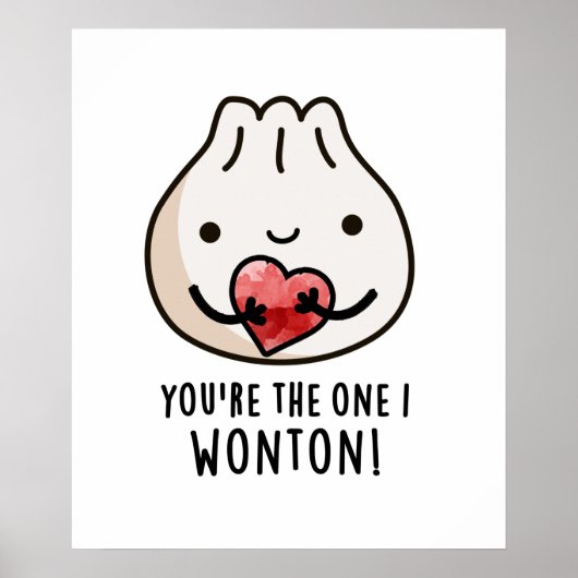 You're The One I Wonton Funny Food Dimsum Pun ポスター (正面)