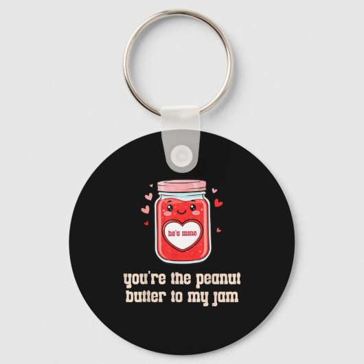 You're The Peanut Butter To My Jam Matching Valent キーホルダー (正面)
