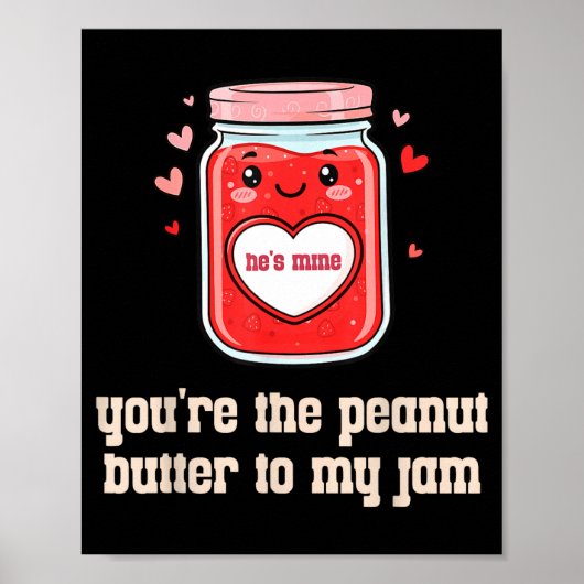 You're The Peanut Butter To My Jam Matching Valent ポスター (正面)