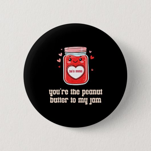 You're The Peanut Butter To My Jam Matching Valent 缶バッジ (正面)