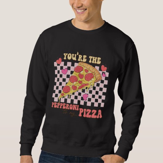 You're The Peppeoni To My Pizza Valentines Day スウェットシャツ (正面)