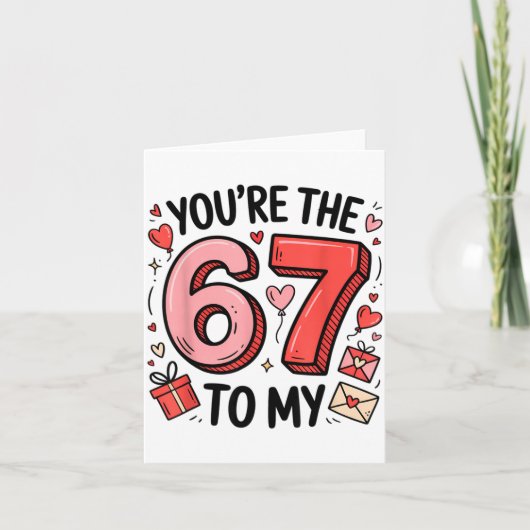 You're The Six To My Seven 67 Funny Valentines Day カード (正面)