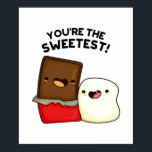 You're The Sweetest Funny Marshmallow Pun ポスター<br><div class="desc">You're The Sweetest Funny Chocolate Marshmallow Pun features a cute chocolate bar chillin with his best pal marshmallow. Cute Pun gift for family and friends who love candy dessert sweet puns.</div>