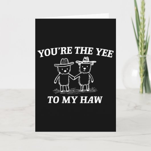 You're The Yee To My Haw Western Valentine Bear Co カード (正面)