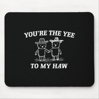 You're The Yee To My Haw Western Valentine Bear Co マウスパッド