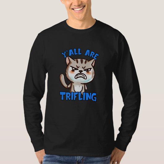 You're Trifling Angry Cat Worthless Sneaky Rotten  Tシャツ (正面)
