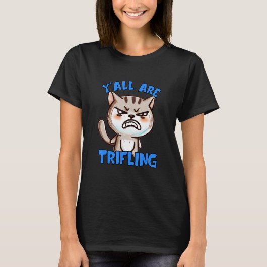You're Trifling Angry Cat Worthless Sneaky Rotten  Tシャツ (正面)