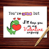 You're Weird But I'll Keep You Funny Valentine's カード