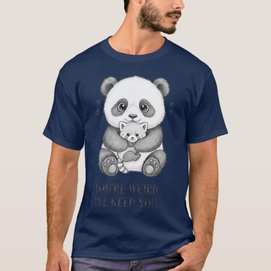 You're Weird I'll Keep You Funny panda Tシャツ (正面)