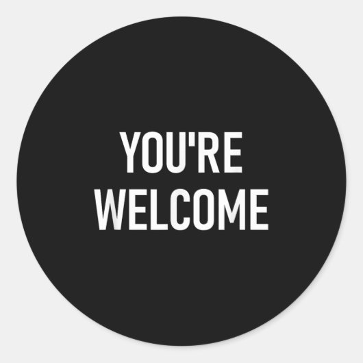 You're Welcome, Funny, Jokes, Sarcastic  ラウンドシール (正面)