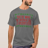 YouRe Whathe French Call Les Incompetents Alone gi Tシャツ (正面)