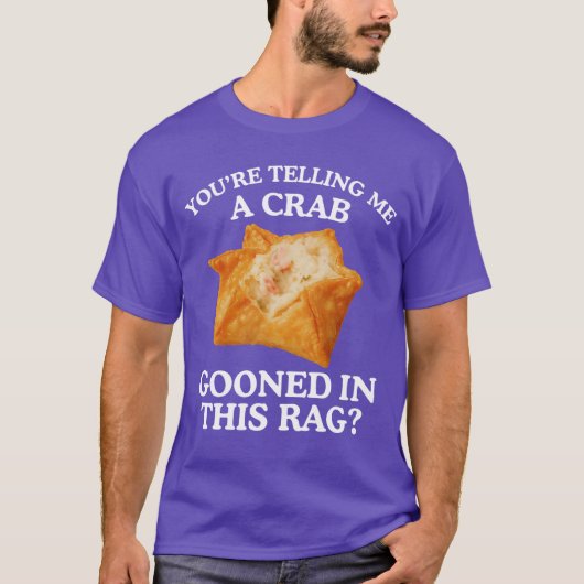 Youreelling Me A Crab Unhinged Adult Meme Funny Ra Tシャツ (正面)