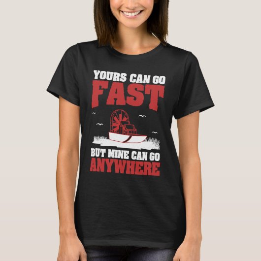 Yours Can Go Fast Cool Airboating A Swamp Boater A Tシャツ (正面)