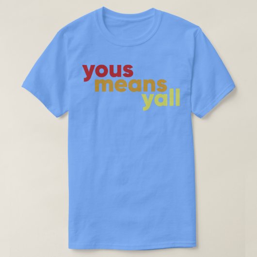 YousはYallの意味 Tシャツ (デザイン正面)