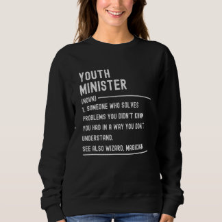 Youth Minister Definition Shirts Funny Job Title スウェットシャツ