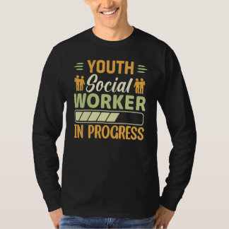 Youth Social Worker In Progress Social Worker Tシャツ