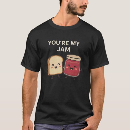 Youu2019re My Jam - Cute Bread and Jam Funny Food  Tシャツ (正面)