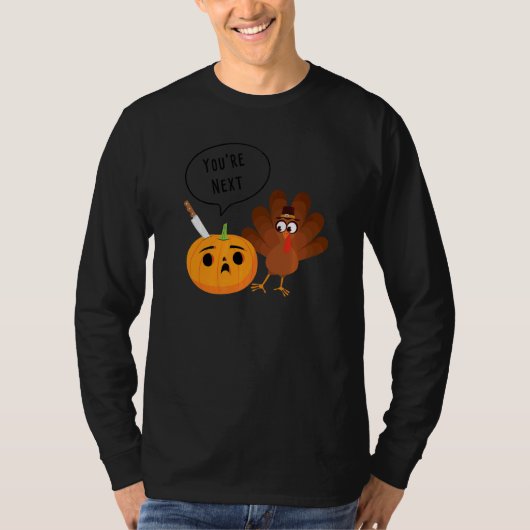 Youu2019re Next  Pumpkin Warning Thanksgiving Turk Tシャツ (正面)