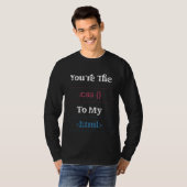 Youu2019re The CSS to My HTML  Valentines Day Web  Tシャツ (正面フル)