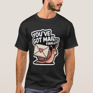 Youu2019ve Got Mail Finally 1 Tシャツ