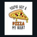 You've Got A Pizza My Heart Funny Pizza Pun ポスター<br><div class="desc">You've Got A Pizza My Heart Funny Pizza Pun features a cute slice of pizza saying you've got a piece of my heart. Cute pun gift for family and friends who love food pizza pun.</div>
