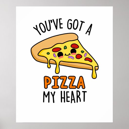You've Got A Pizza My Heart Funny Pizza Pun ポスター (正面)
