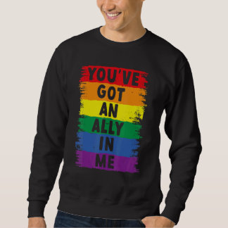 You've Got An Ally In Me Lgbt Pride スウェットシャツ