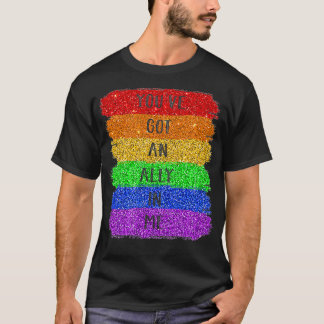 Youve Got An Ally In Me  Tシャツ