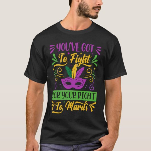 You've Got To Fight For Your Right To Mardi  Parad Tシャツ (正面)