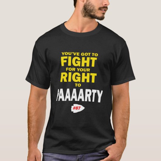 You'Ve Got To Fight For Your Right To Paaay Tシャツ (正面)