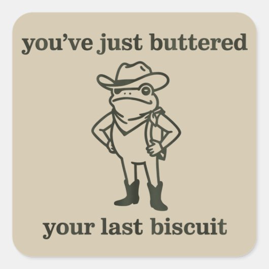 You've just Buttered Your Last Biscuit Cowboy Frog スクエアシール (正面)