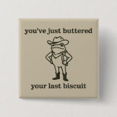 You've just Buttered Your Last Biscuit Cowboy Frog 缶バッジ (正面)