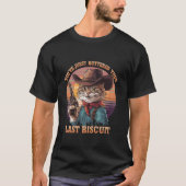 You've Just Buttered Your Last Biscuit Western Cat Tシャツ (正面)