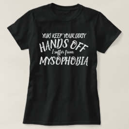 Yuk手私がmysophobiaのTシャツに苦しむ Tシャツ