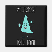 Yukon Do It - Funny Yukon Canada Motivational  マグネット (正面)
