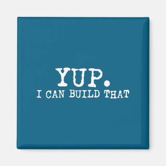 Yup I Can Build That Funny Woodworking Carpenter Q マグネット (正面)
