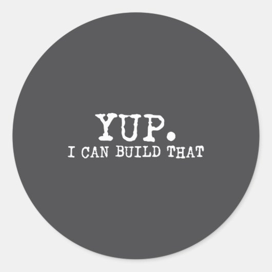 Yup I Can Build That Funny Woodworking Carpenter Q ラウンドシール (正面)